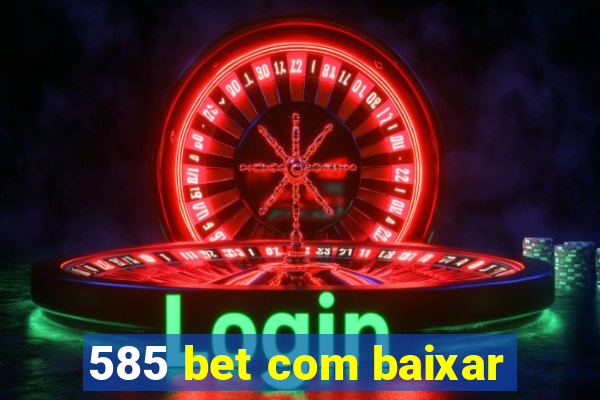 585 bet com baixar